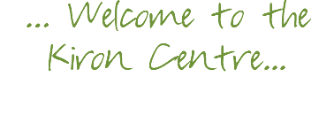 … Welcome to the Kiron Centre...