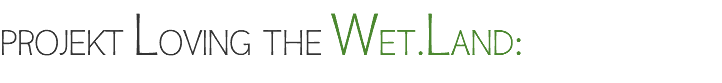 PROJEKT LOVING THE WET.LAND: